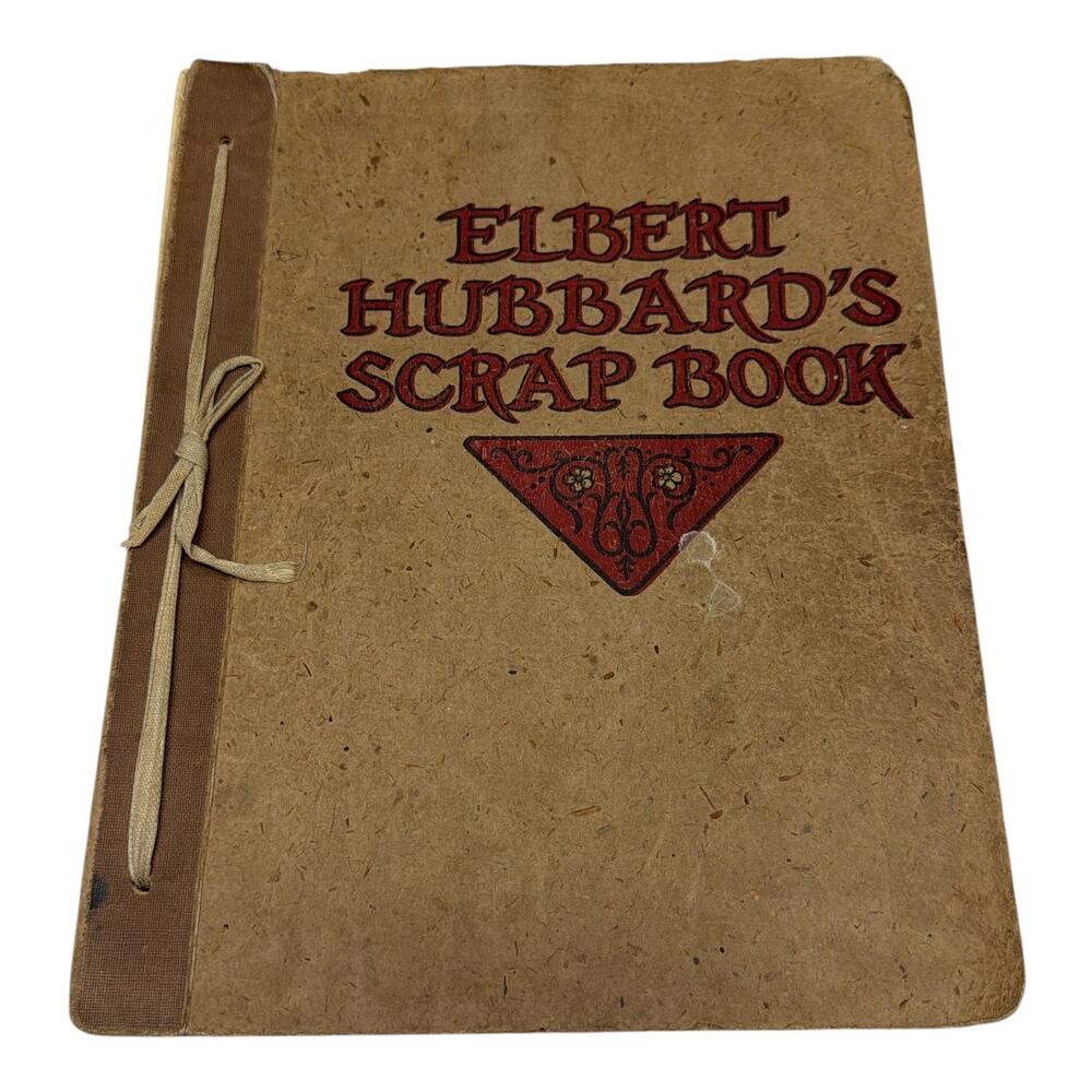Antique First Edition 1923 Elbert Hubbard's Scrap Book Philosophy
